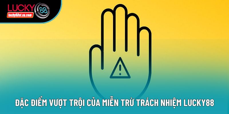 Miễn Trừ Trách Nhiệm Lucky88: Cách Bảo Vệ Quyền Lợi Hiệu Quả