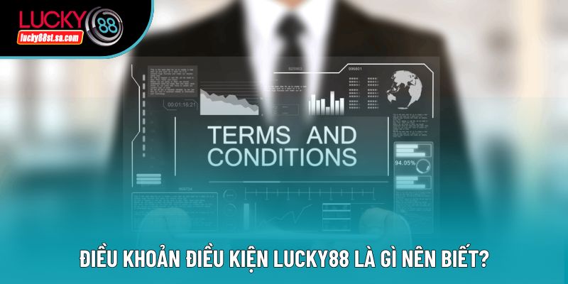 Điều Khoản Điều Kiện Lucky88 - Cập Nhật Chính Sách Mới 2026 Điều Khoản Điều Kiện Lucky88 - Cập Nhật Chính Sách Mới 2026