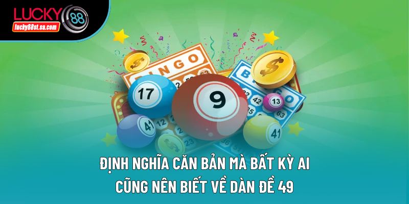 Dàn Đề 49 - Cách Hiểu Đúng Và Kinh Nghiệm Tham Khảo Hiệu Quả Dàn Đề 49 - Cách Hiểu Đúng Và Kinh Nghiệm Tham Khảo Hiệu Quả