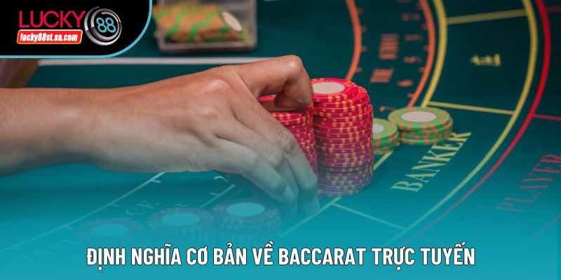 Baccarat Trực Tuyến Lucky88 – Trải Nghiệm Và Tư Duy Chơi Baccarat Trực Tuyến Lucky88 – Trải Nghiệm Và Tư Duy Chơi