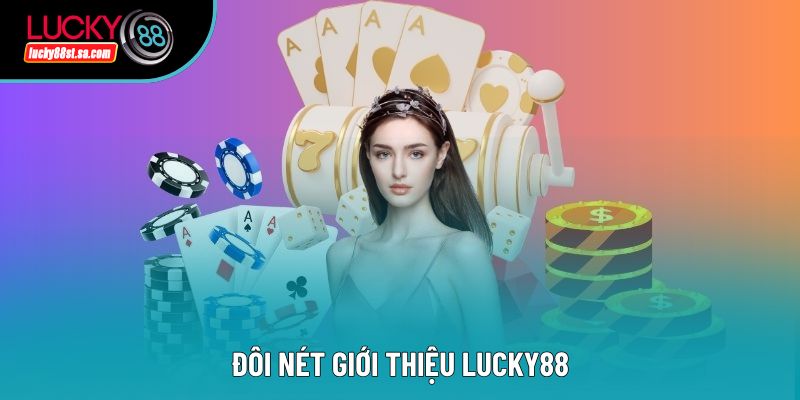 Giới Thiệu Lucky88 - Nhà Cái Cá Cược Đình Đám Châu Á 2026 Giới Thiệu Lucky88 - Nhà Cái Cá Cược Đình Đám Châu Á 2026