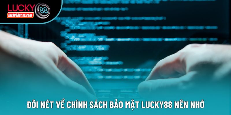 Chính Sách Bảo Mật Lucky88 - Thông Tin Quan Trọng Cần Nắm Chính Sách Bảo Mật Lucky88 - Thông Tin Quan Trọng Cần Nắm