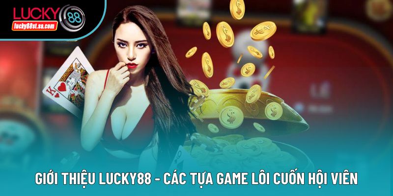 Giới Thiệu Lucky88 - Nhà Cái Cá Cược Đình Đám Châu Á 2026 Giới Thiệu Lucky88 - Nhà Cái Cá Cược Đình Đám Châu Á 2026