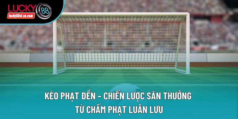 Kèo Việt Vị Lucky88 – Chiến Lược Phân Tích Chiến Thuật 2026