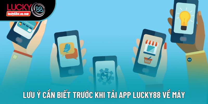 Tải App Lucky88 – Bước Khởi Đầu Cho Trải Nghiệm Liền Mạch