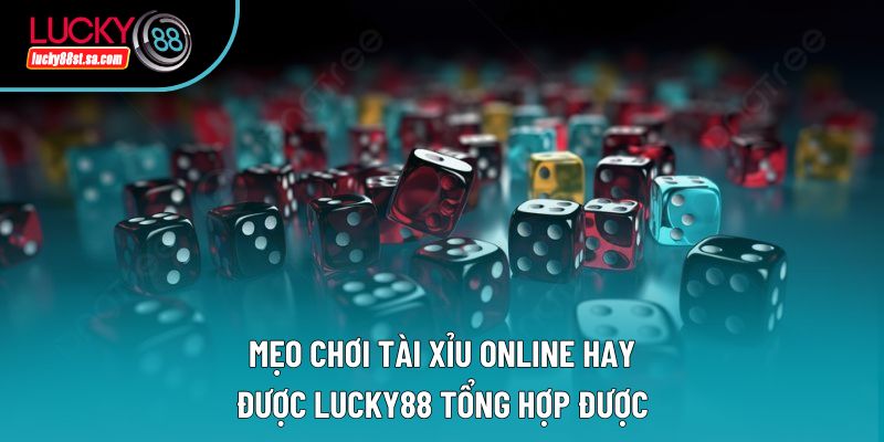 Mẹo Chơi Tài Xỉu Online: 3 Cách Hữu Ích Tiếp Cận Chiến Thắng Mẹo Chơi Tài Xỉu Online: 3 Cách Hữu Ích Tiếp Cận Chiến Thắng