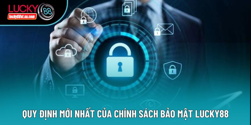 Chính Sách Bảo Mật Lucky88 - Thông Tin Quan Trọng Cần Nắm Chính Sách Bảo Mật Lucky88 - Thông Tin Quan Trọng Cần Nắm