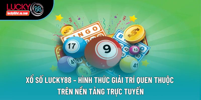 Game Bài Lucky88 – Hình Thức Giải Trí Trực Tuyến Quen Thuộc